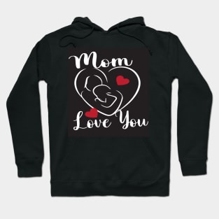 MoM love you Hoodie